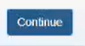 Continue button located at the top of the page after the agreement is saved