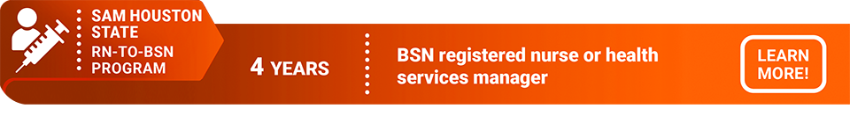 4 year BSN registered nurs or health services manager, Sam Hourston State RN-To-BSN Program